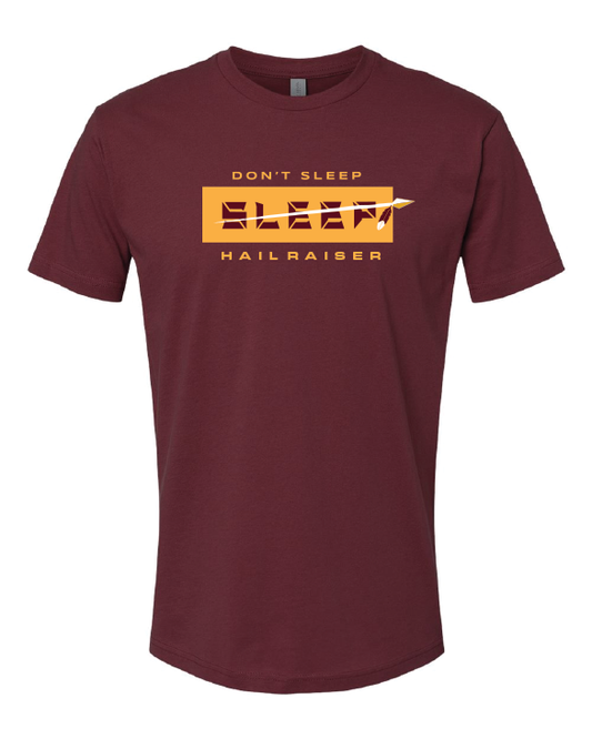 Don't Sleep - Ltd Ed Hail Raiser Tee